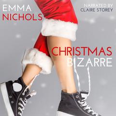 Christmas Bizarre: A Festive Lesbian Romantic Comedy  Audiobook, by Emma Nichols