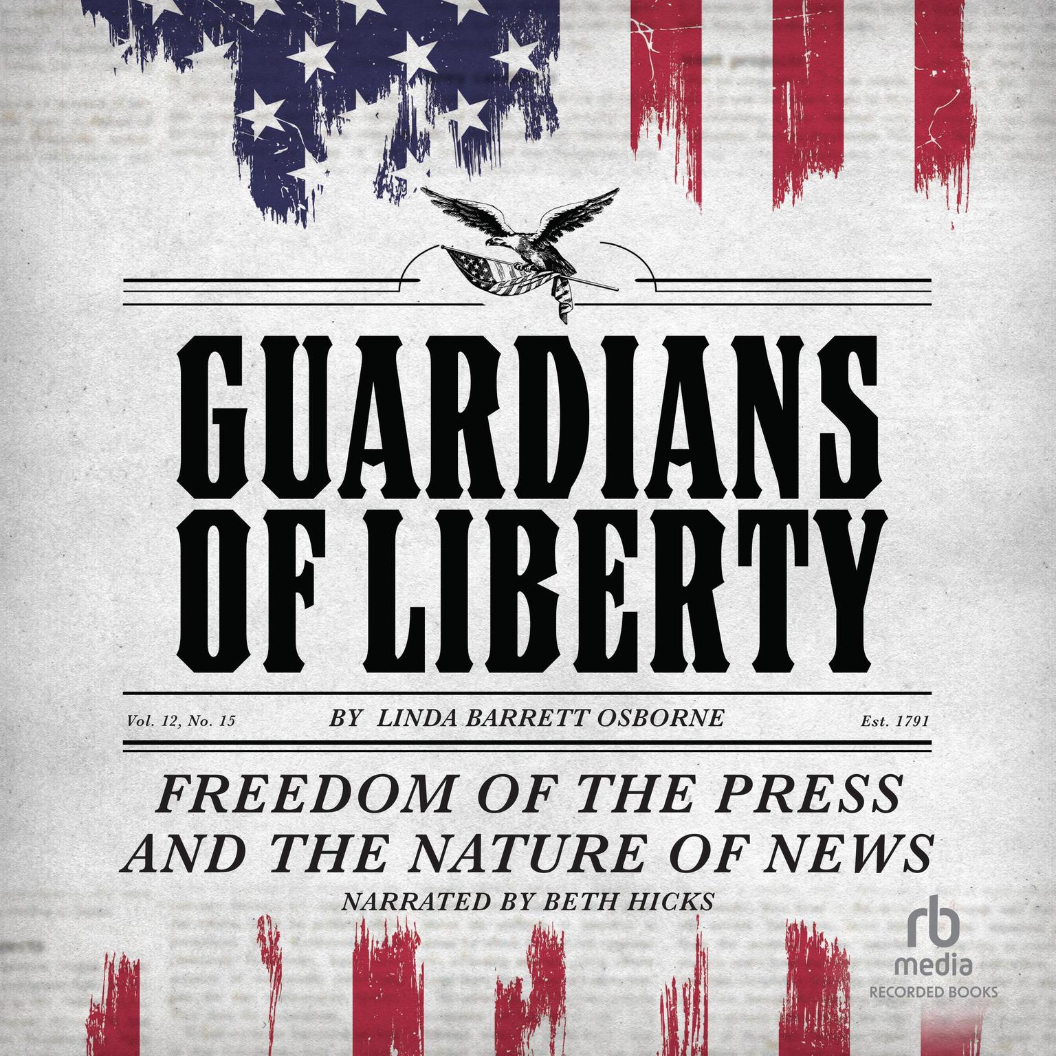 Guardians of Liberty: Freedom of the Press and the Nature of News Audiobook, by Linda Barrett Osborne