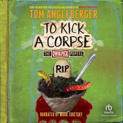 To Kick a Corpse Audiobook, by Tom Angleberger