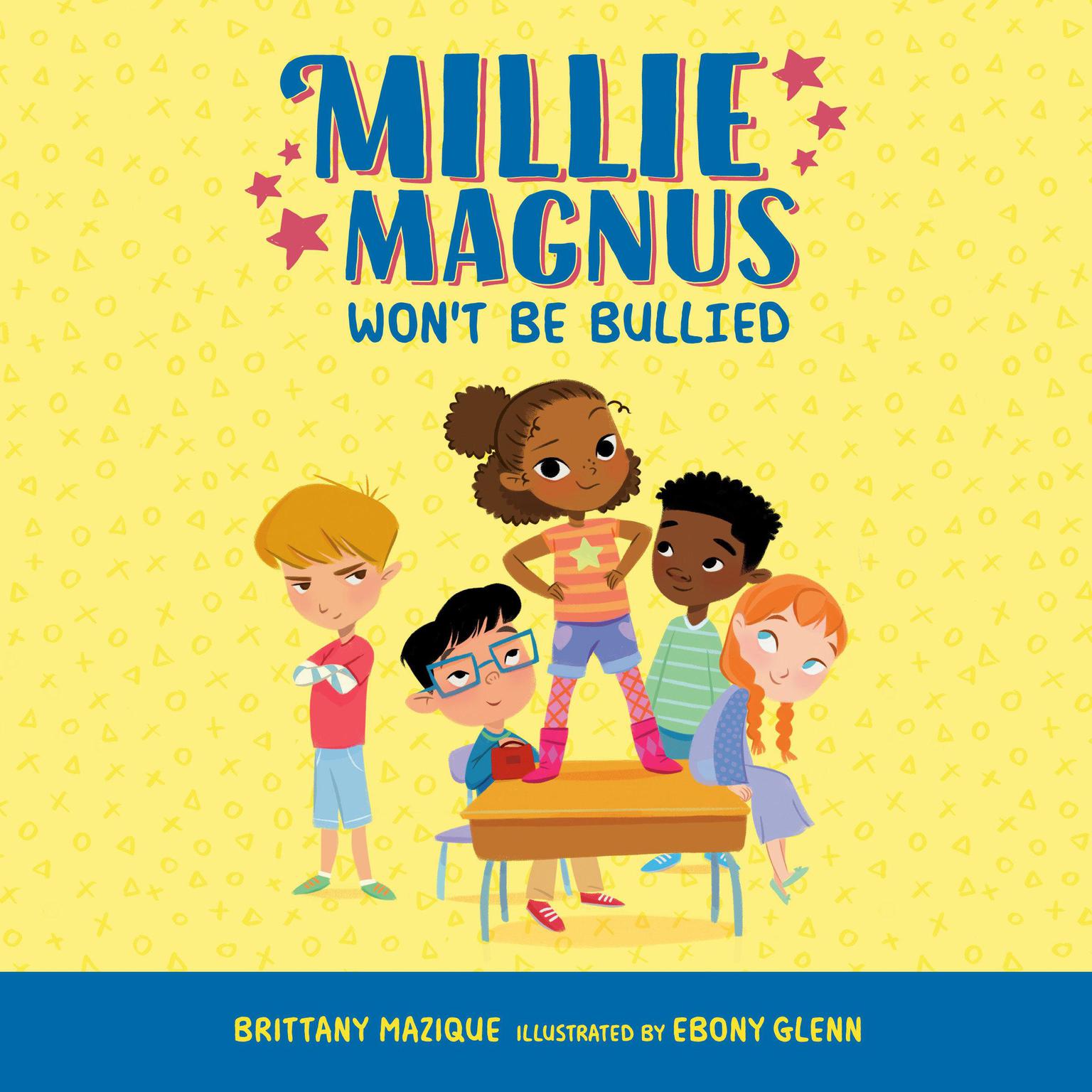 Millie Magnus Wont Be Bullied Audiobook, by Brittany Mazique