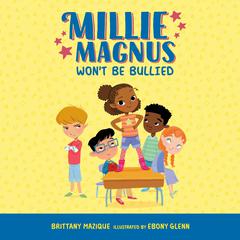 Millie Magnus Won't Be Bullied Audibook, by Brittany Mazique