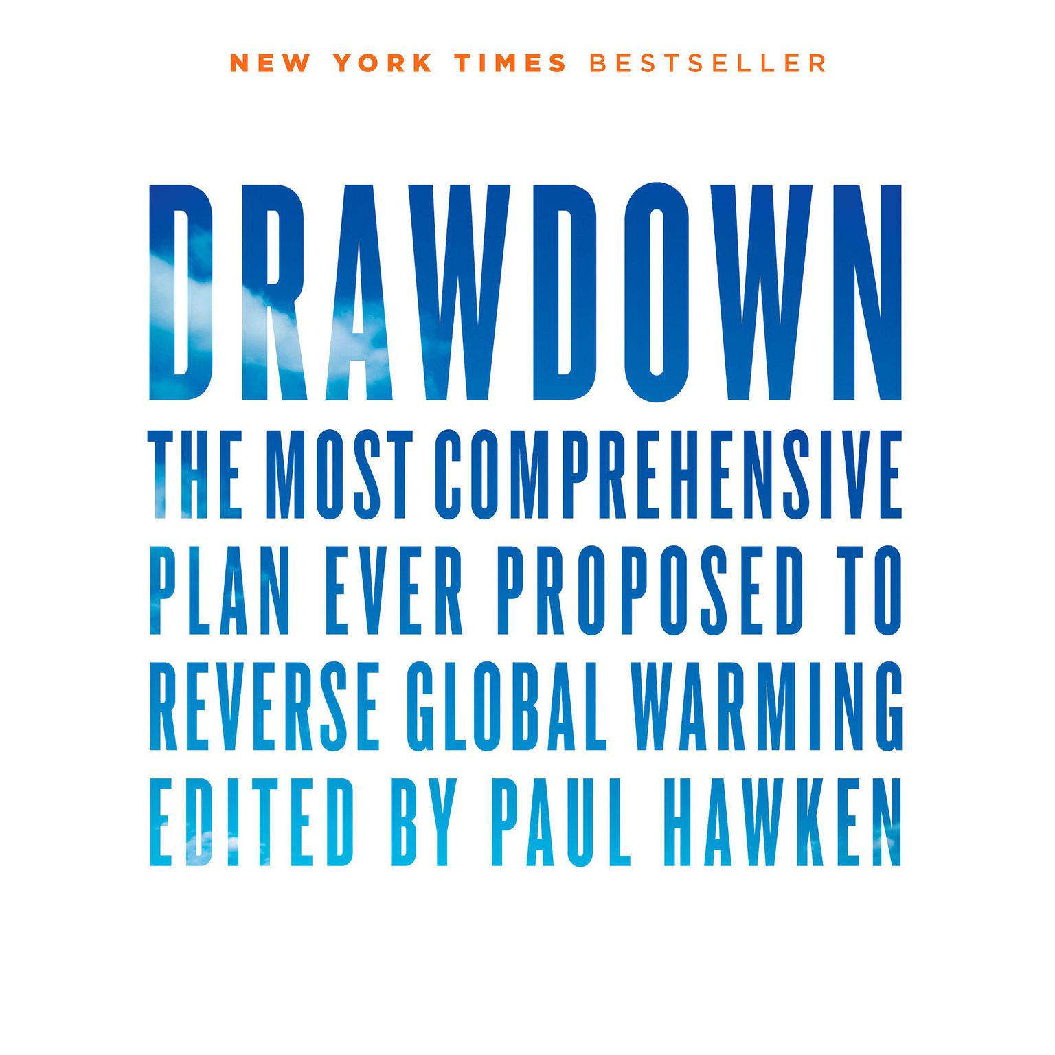 Drawdown: The Most Comprehensive Plan Ever Proposed to Reverse Global Warming Audiobook, by Paul Hawken