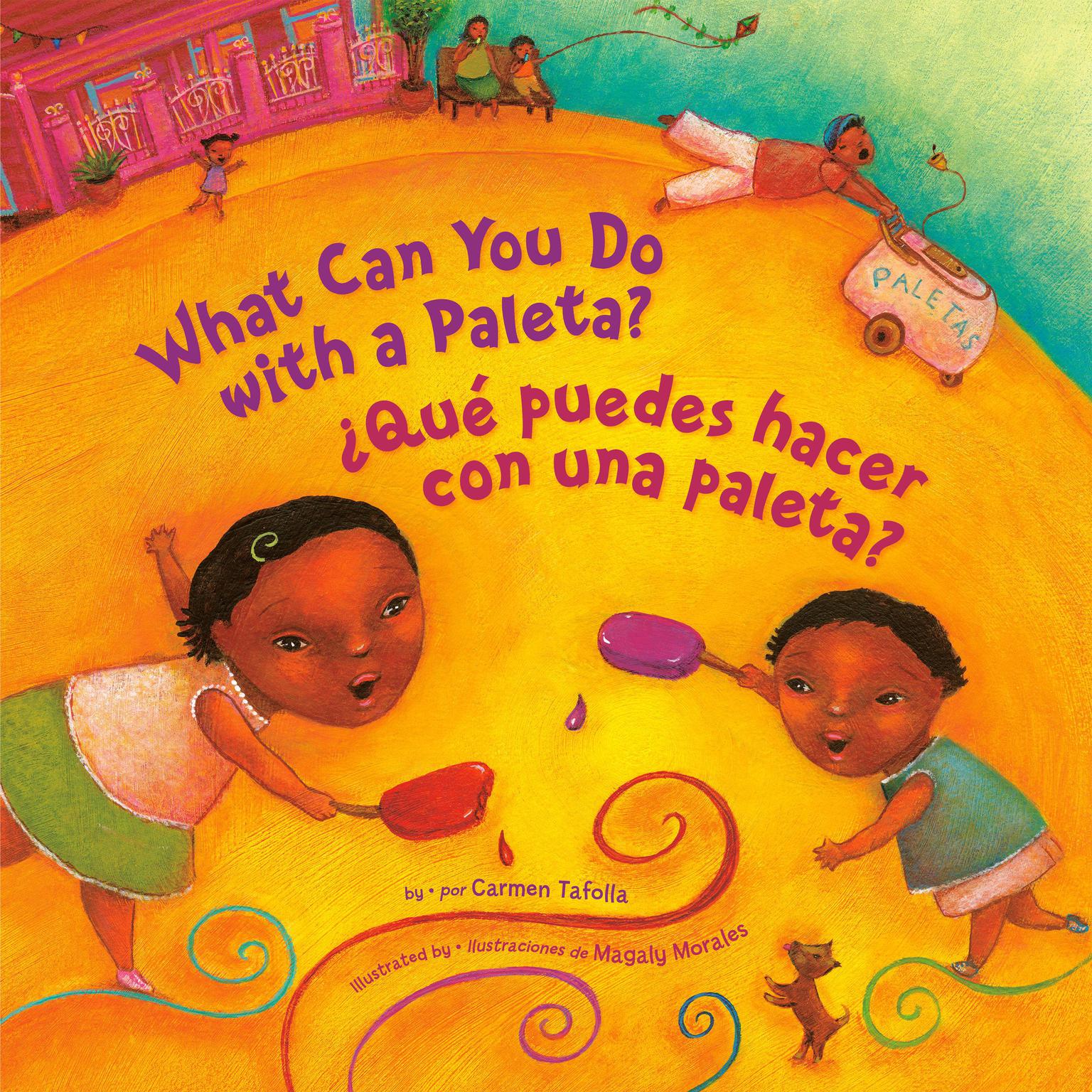 ¿Qué Puedes Hacer con una Paleta? (What Can You Do with a Paleta) Audiobook, by Carmen Tafolla