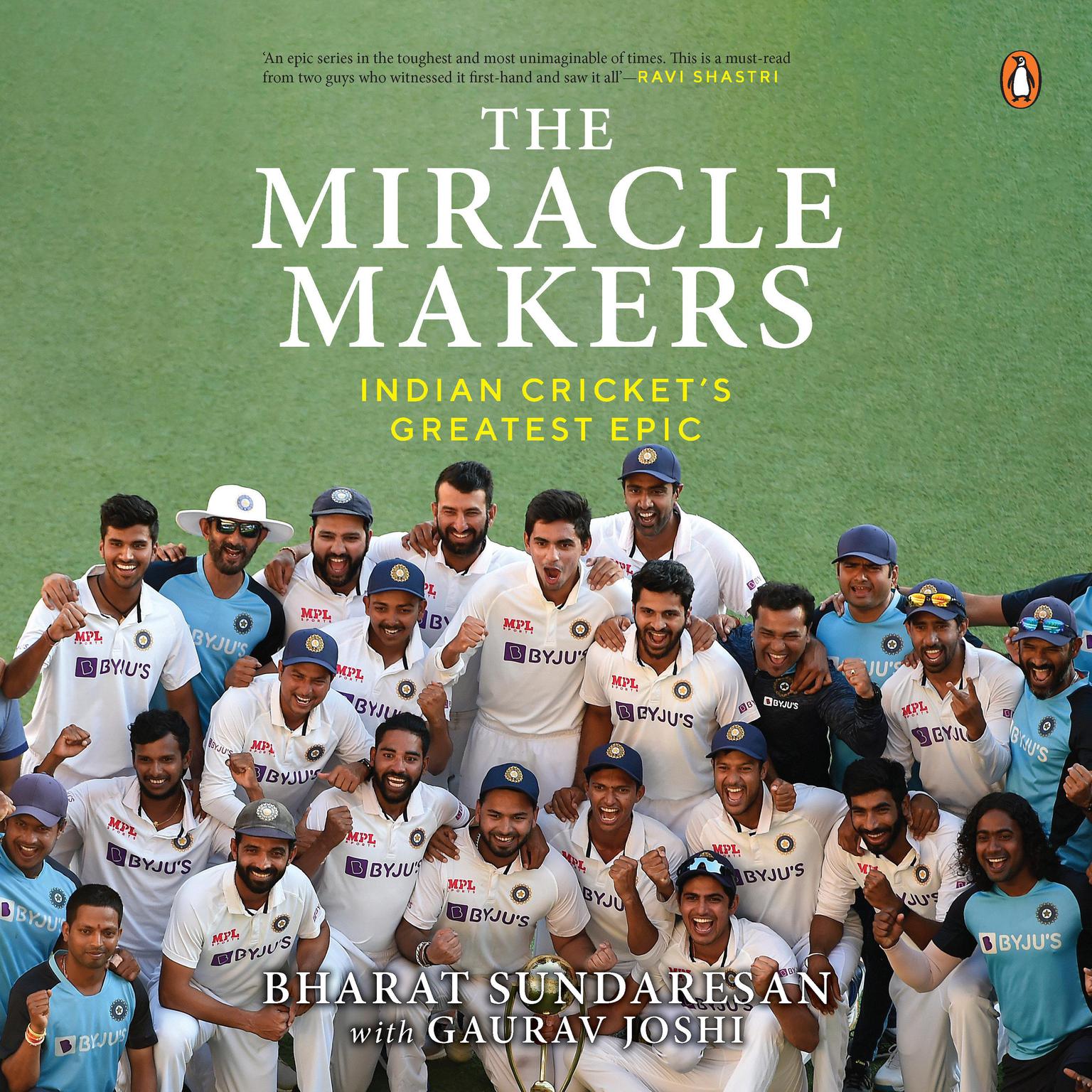 The Miracle Makers: Indian Crickets Greatest Epic Audiobook, by Bharat Sundaresan