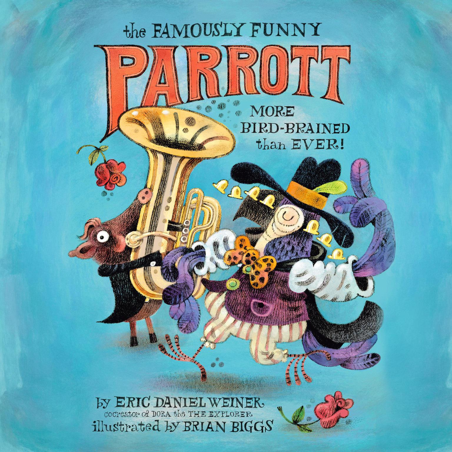 The Famously Funny Parrott: More Bird-Brained Than Ever! Audiobook, by Eric Daniel Weiner