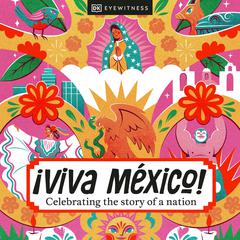 ¡Viva Mexico! Audiobook, by DK  Books