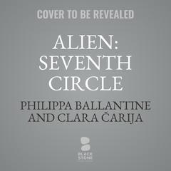 Alien: Seventh Circle Audiobook, by Clara Čarija, Philippa Ballantine