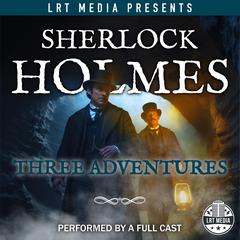 Sherlock Holmes: Three Adventures Audiobook, by Arthur Conan Doyle