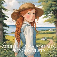 Anne et la maison aux pignons verts Audiobook, by Lucy Maud Montgomery