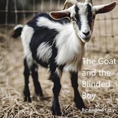 The Goat and The Blinded Boy - Short Story Audiobook, by Andrew Kirby
