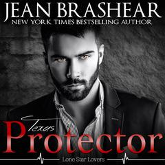 Texas Protector: Lone Star Lovers Book 3 Audiobook, by Jean Brashear