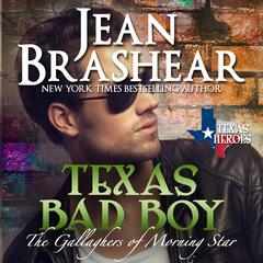 Texas Bad Boy: Book 3 of the Morning Star Series - The Gallaghers of Sweetgrass Springs Audiobook, by Jean Brashear