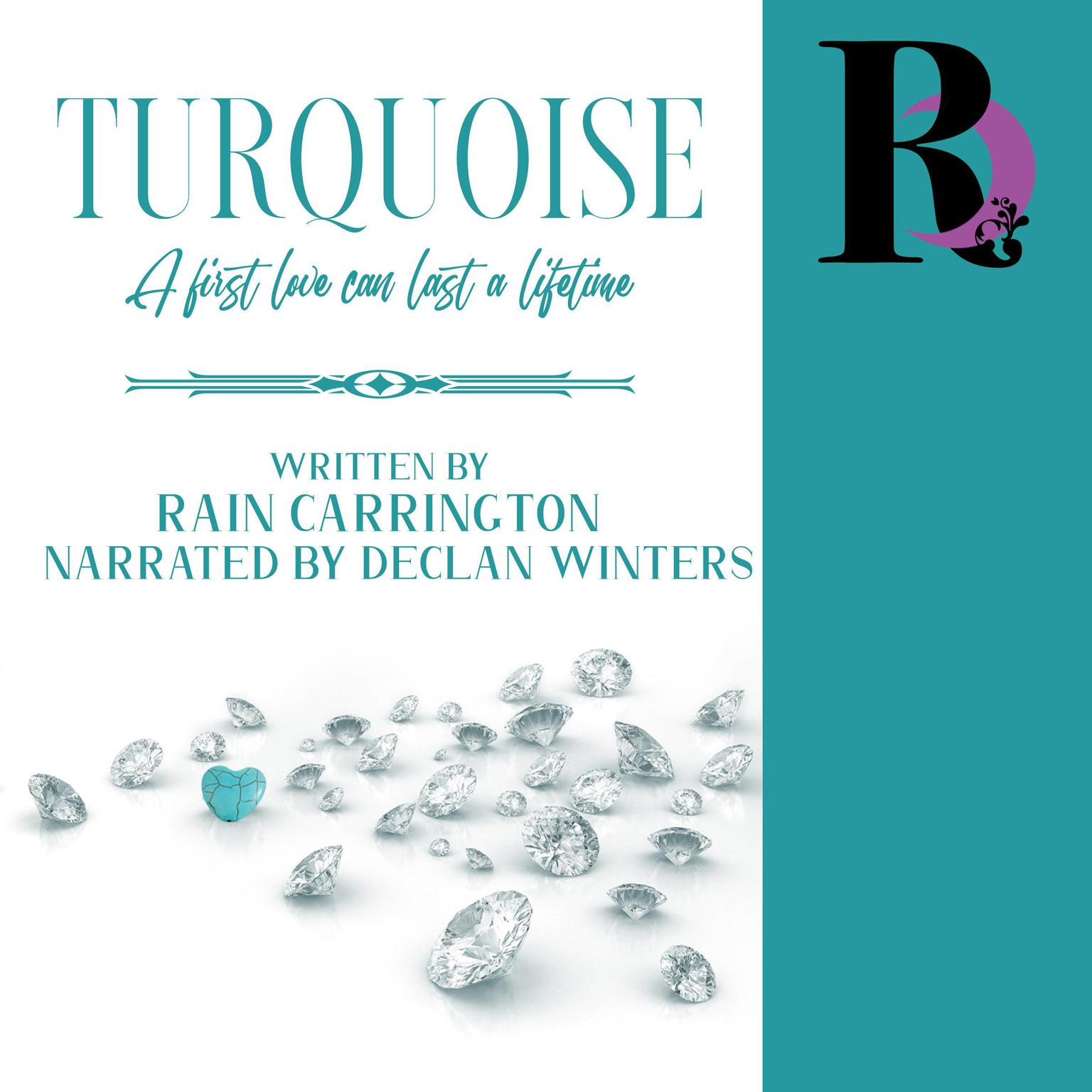 Turquoise: A First Love Can Last a Lifetime Audiobook, by Rain Carrington