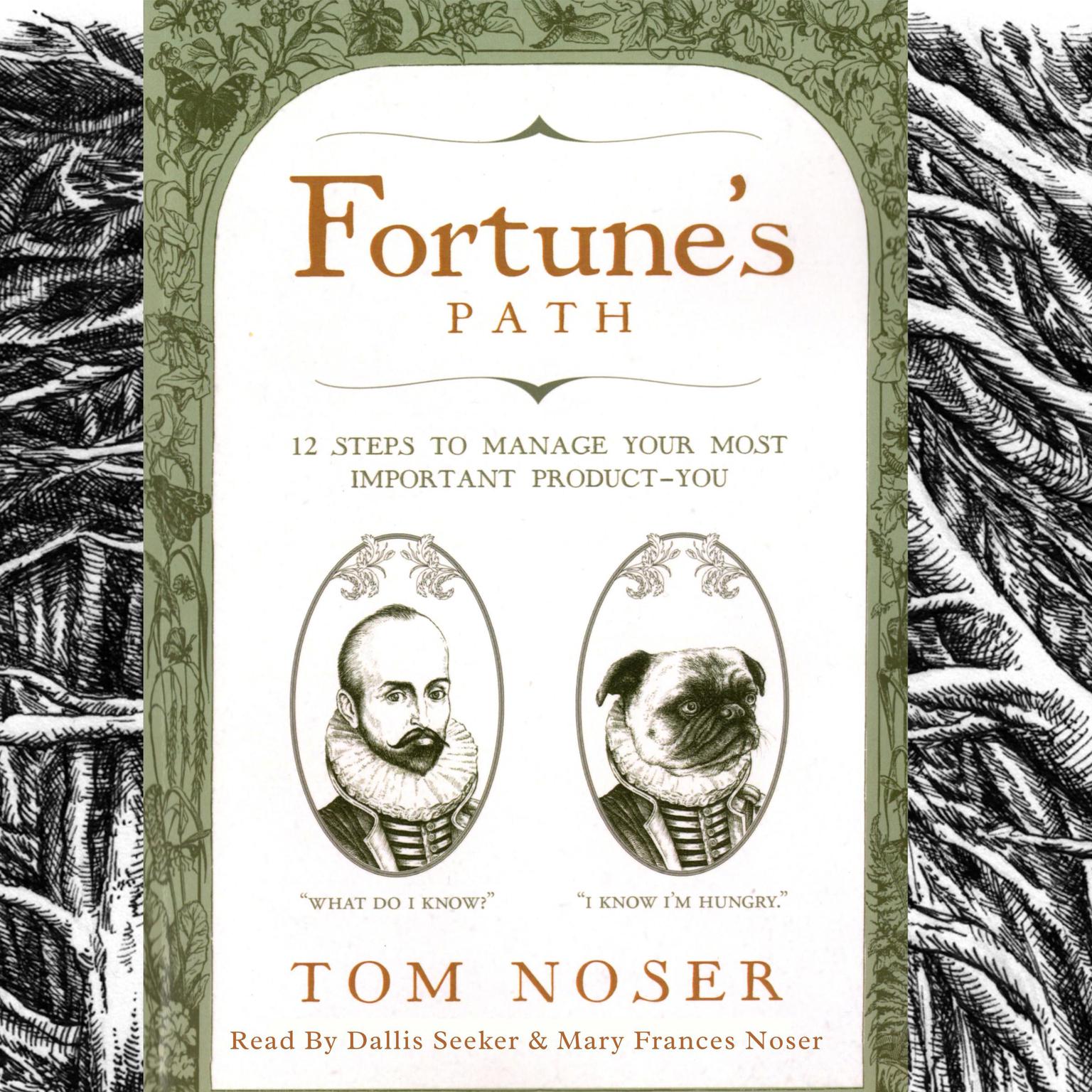 Fortunes Path (Abridged): 12 Steps to Manage Your Most Important Product — You Audiobook, by Tom Noser