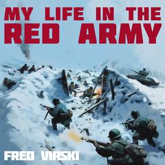 My Life in the Red Army Audiobook, by Fred Virski