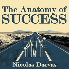 The Anatomy of Success Audiobook, by Nicolas Darvas