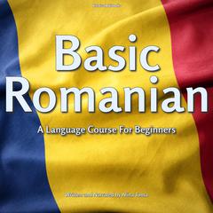 Basic Romanian: A Langue Course for Beginners Audiobook, by Alina Toma