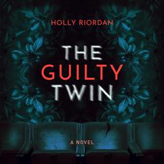 The Guilty Twin Audiobook, by Holly Riordan