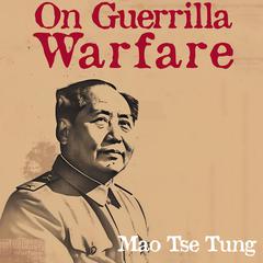On Guerrilla Warfare Audiobook, by Mao Tse-Tung
