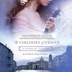 The Violinist of Venice: A Story of Vivaldi Audiobook, by Alyssa Palombo