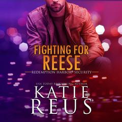 Fighting for Reese Audiobook, by Katie Reus