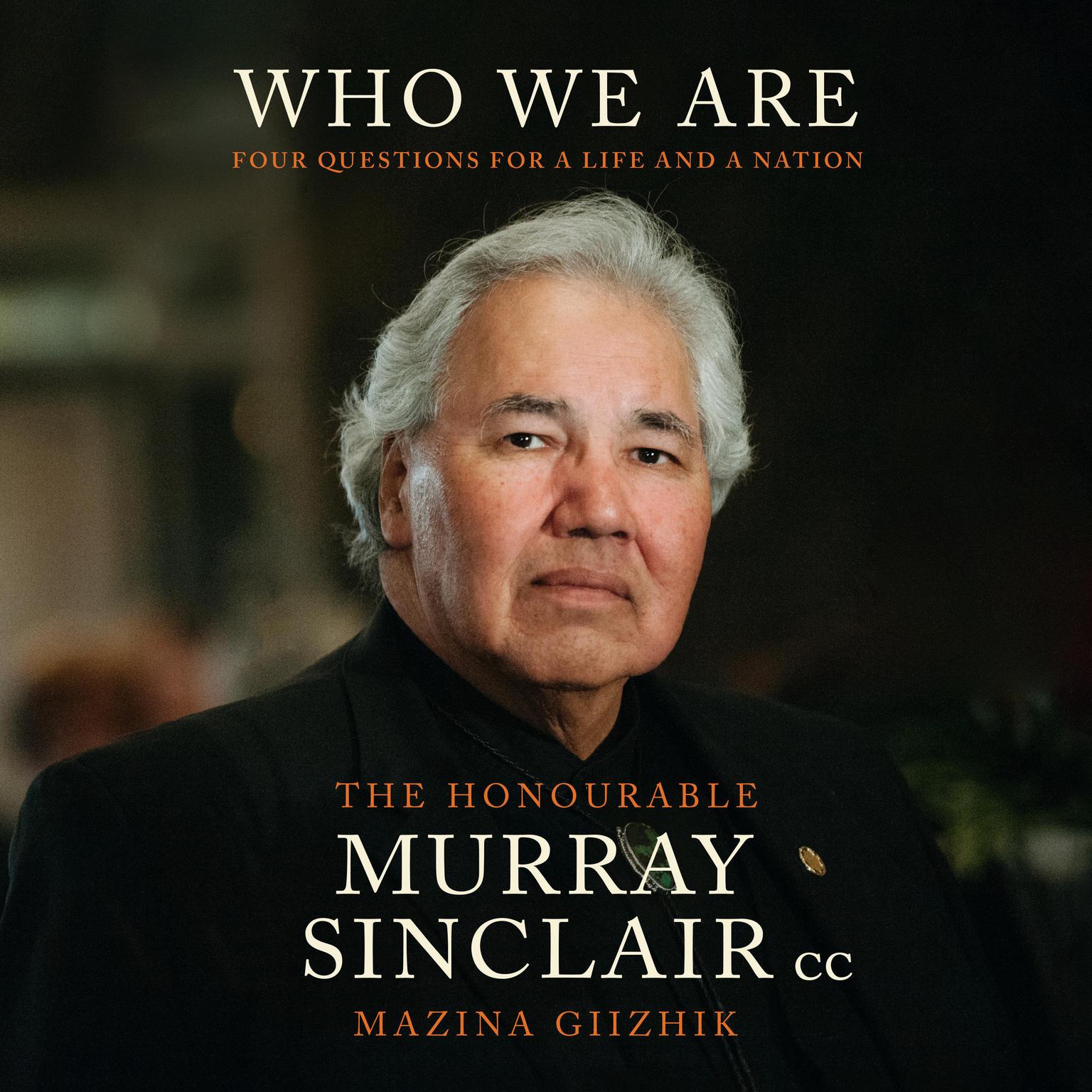 Who We Are: Four Questions For a Life and a Nation Audiobook, by Murray Sinclair