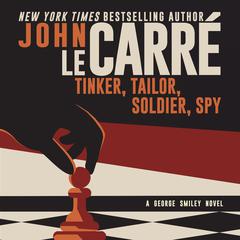 Tinker Tailor Soldier Spy Audiobook, by John le Carré