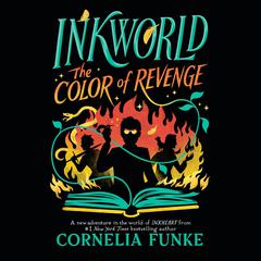 Inkworld: The Color of Revenge Audibook, by Cornelia Funke