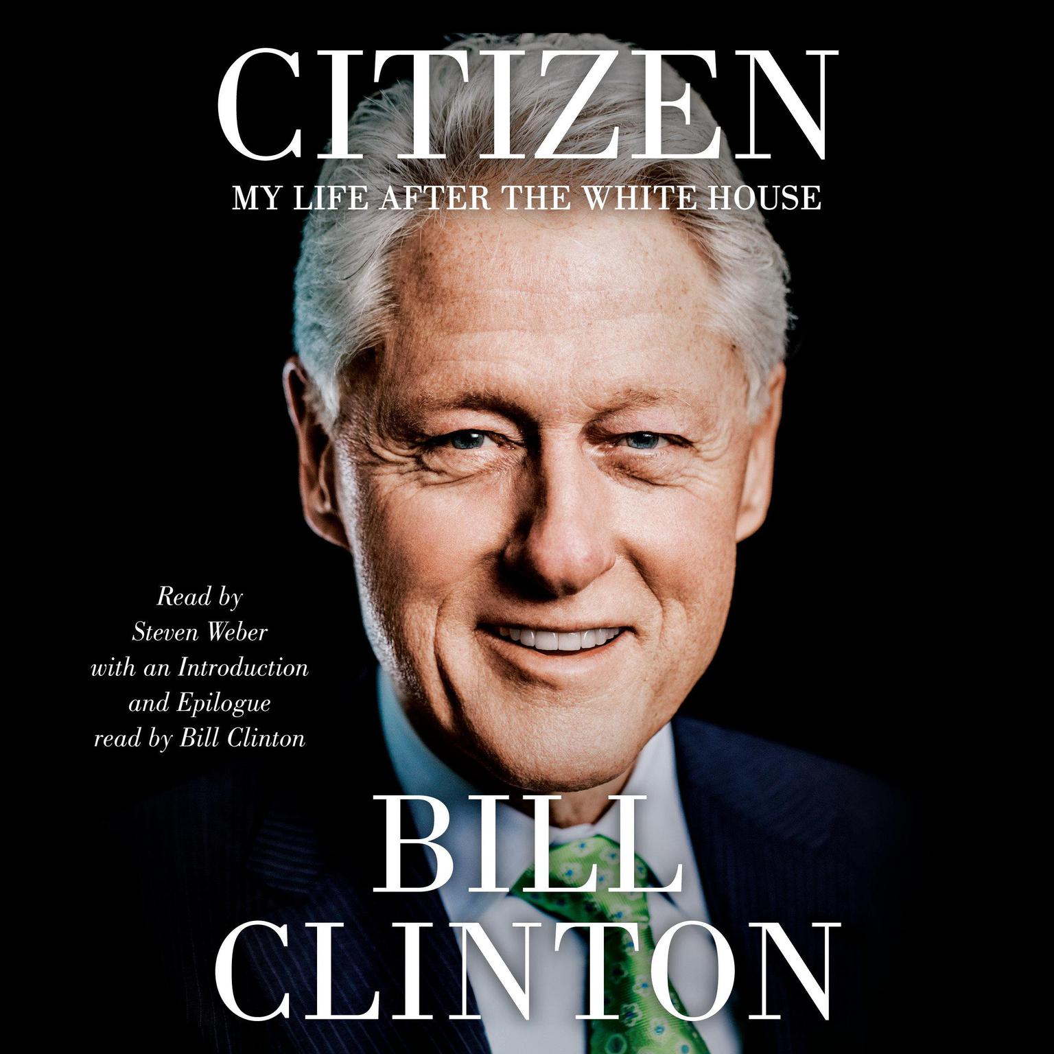 Citizen: My Life After the White House Audiobook, by Bill Clinton