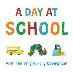 A Day at School with The Very Hungry Caterpillar Audiobook, by Eric Carle