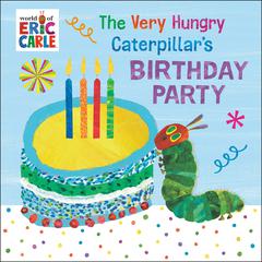 The Very Hungry Caterpillars Birthday Party Audiobook, by Eric Carle