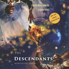 The Descendants: Book 1 of the Trilogy Audiobook, by Ashish Kavi
