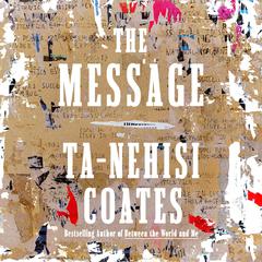 The Message Audibook, by Ta-Nehisi Coates