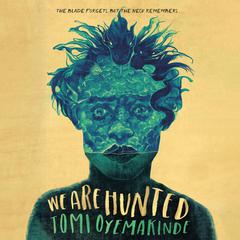 We Are Hunted Audiobook, by Tomi Oyemakinde