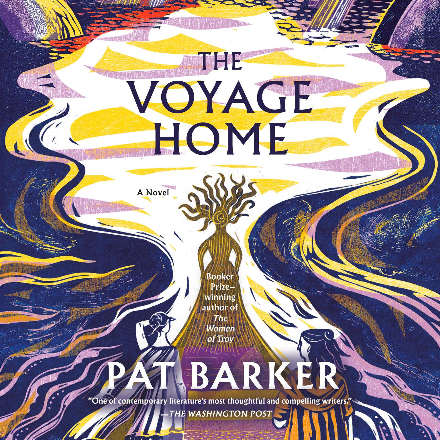 The Voyage Home: A Novel Audiobook, by Pat Barker