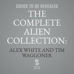 The Complete Alien Collection: Symphony of Death Audiobook, by Tim Waggoner