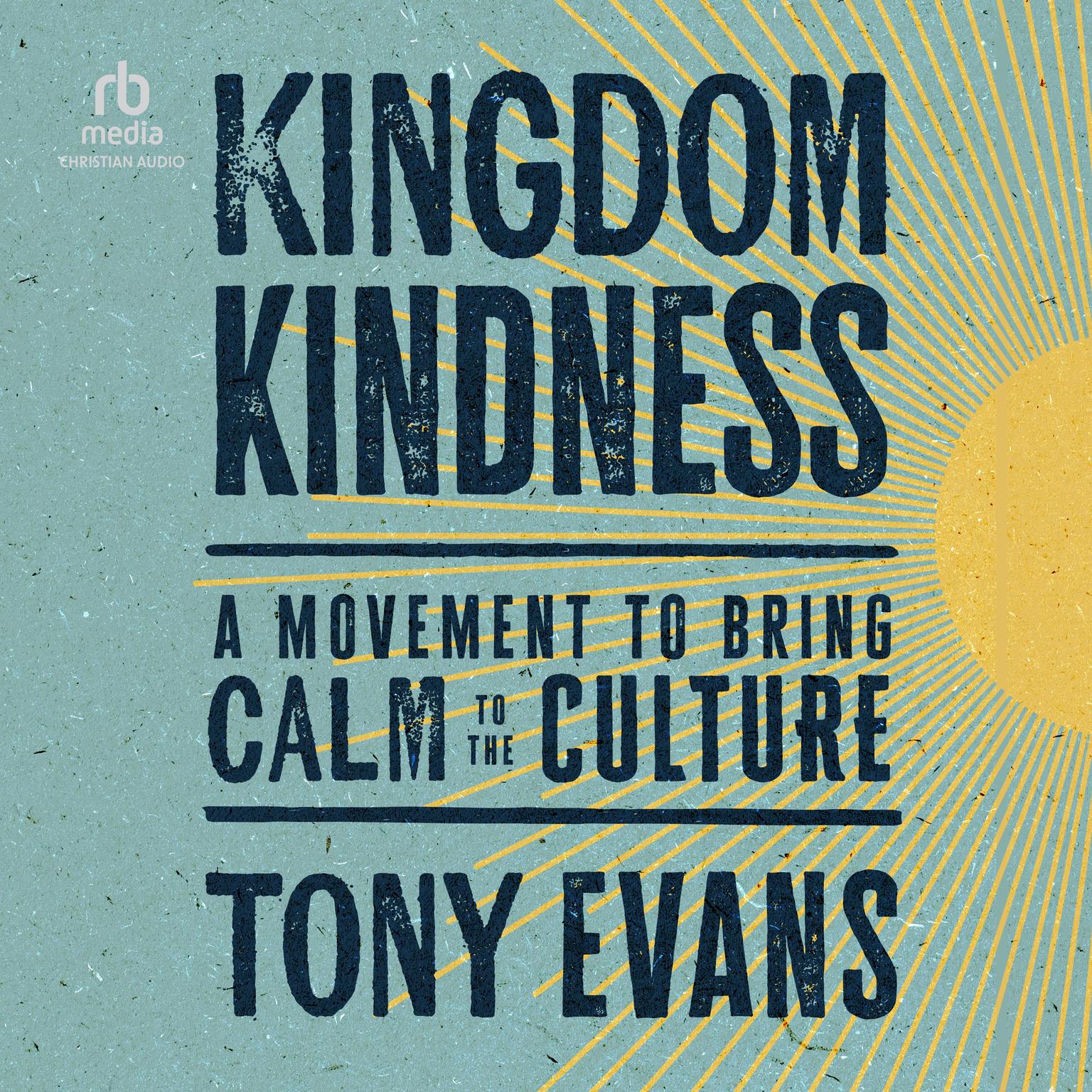 Kingdom Kindness: A Movement to Bring Calm to the Culture Audiobook, by Tony Evans