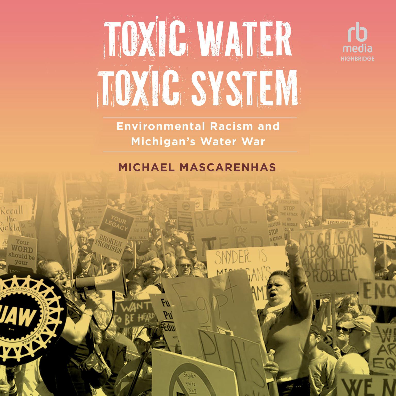 Toxic Water, Toxic System: Environmental Racism and Michigans Water War Audiobook, by Michael Mascarenhas