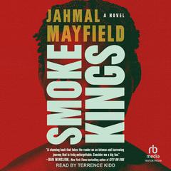 Smoke Kings: A Novel Audiobook, by Jahmal Mayfield