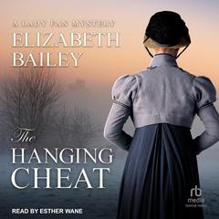 The Hanging Cheat Audiobook, by Elizabeth Bailey