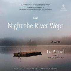 The Night the River Wept: A Novel Audiobook, by Lo Patrick