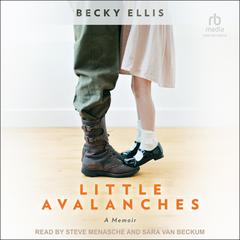 Little Avalanches: A Memoir Audiobook, by Becky Ellis
