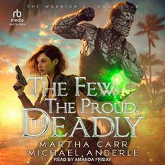 The Few, The Proud, the Deadly Audibook, by Martha Carr, Michael Anderle