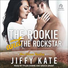 The Rookie and The Rockstar Audiobook, by Jiffy Kate