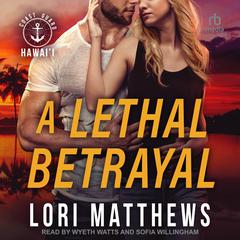 A Lethal Betrayal Audiobook, by Lori Matthews