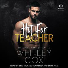 Hot For Teacher Audiobook, by Whitley Cox