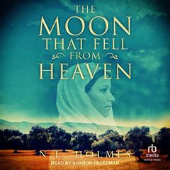 The Moon That Fell From Heaven Audiobook, by N.L. Holmes