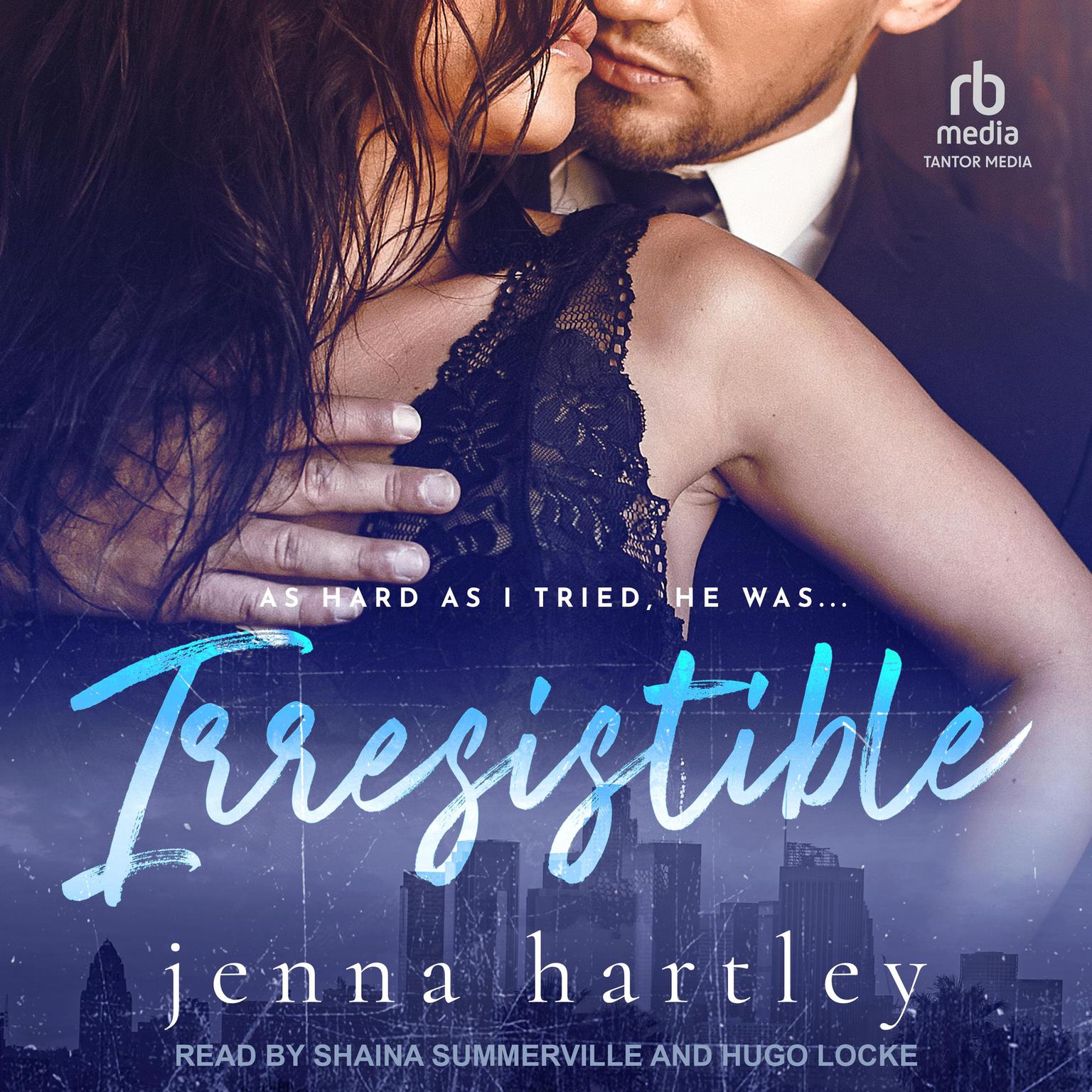 Irresistible: A no-strings attached romance Audiobook, by Jenna Hartley