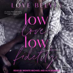 Low Love, Low Fidelity Audiobook, by Love Belvin