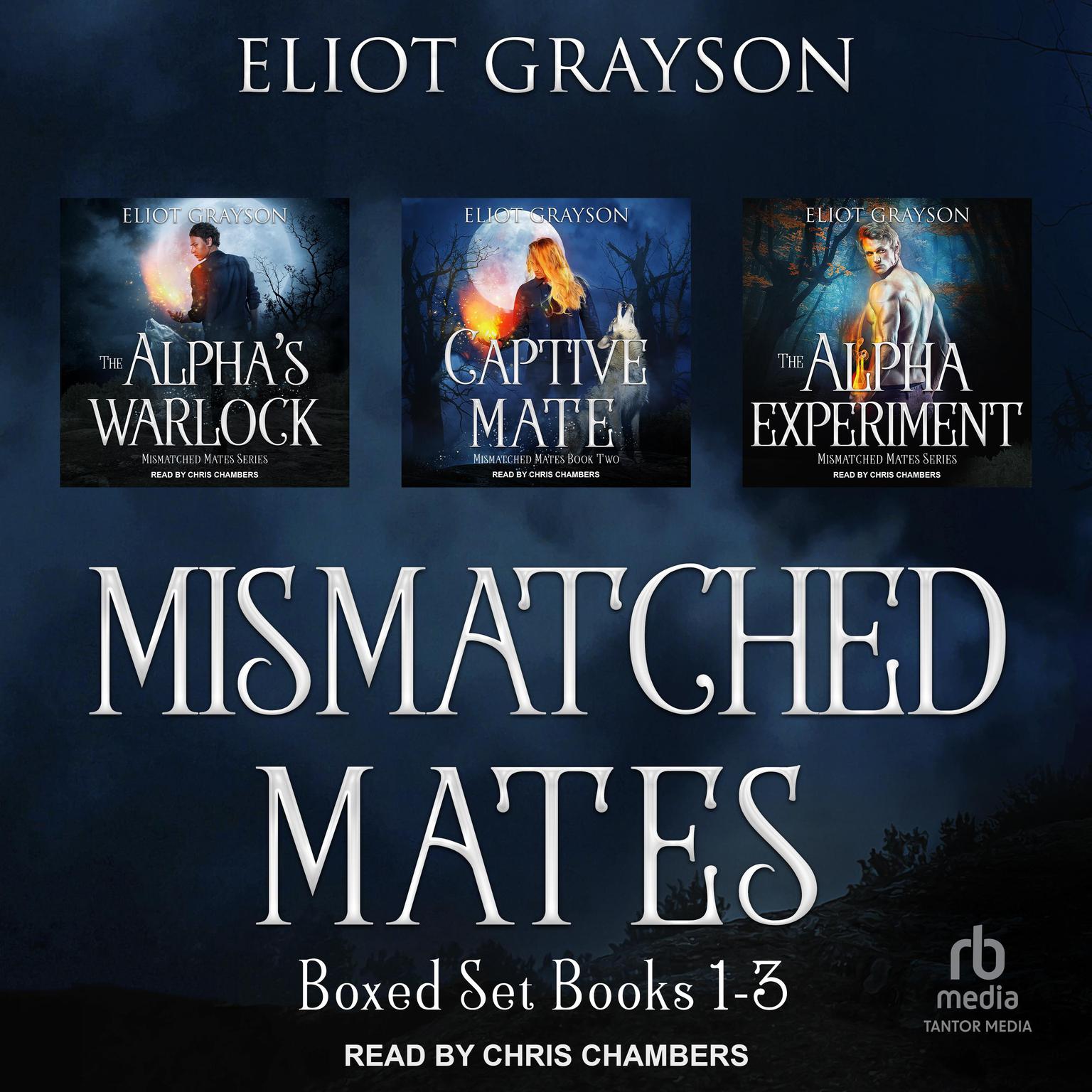 Mismatched Mates Boxed Set: Books 1-3 Audiobook, by Eliot Grayson